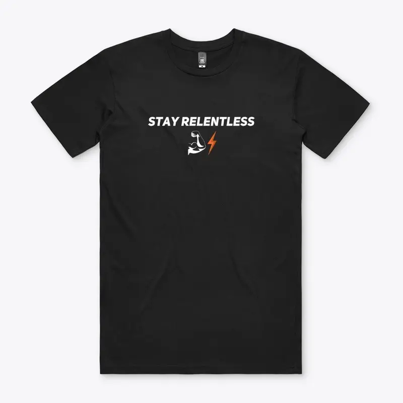 Stay Relentless T-Shirt