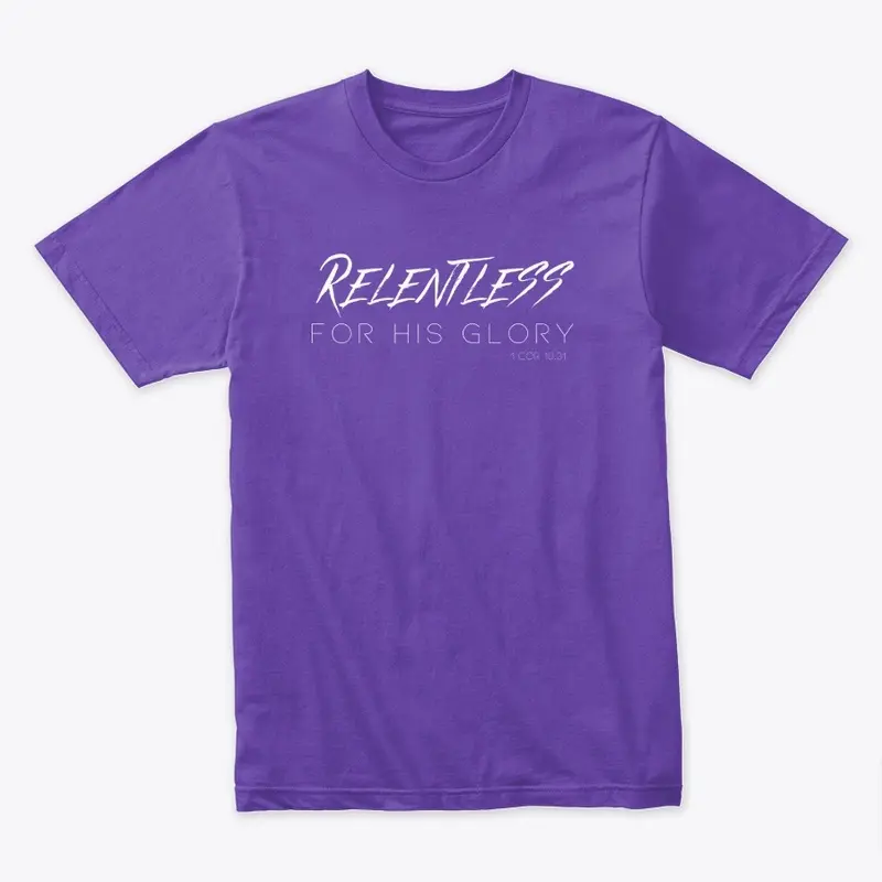 Relentless For His Glory T-Shirt